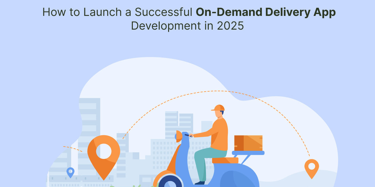 How to Launch a Successful On-Demand Delivery App Development in 2025