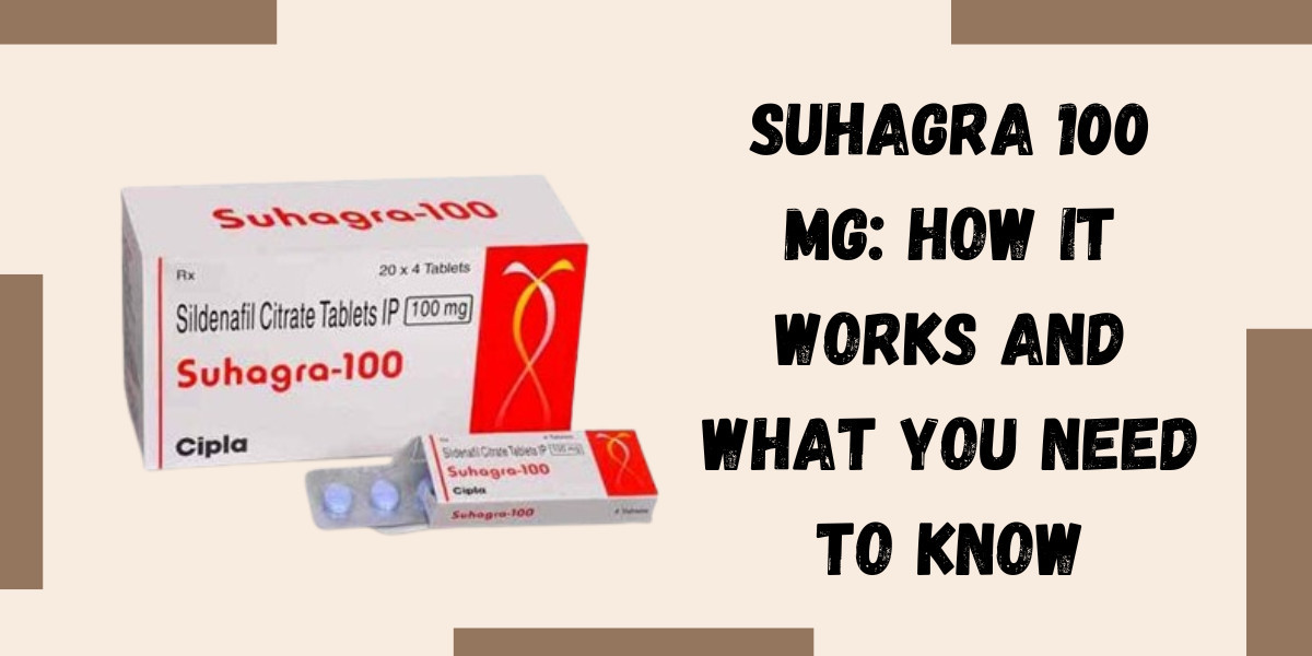 Suhagra 100 Mg: How It Works and What You Need to Know