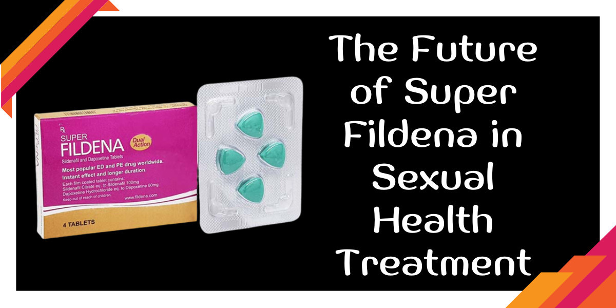 The Future of Super Fildena in Sexual Health Treatment