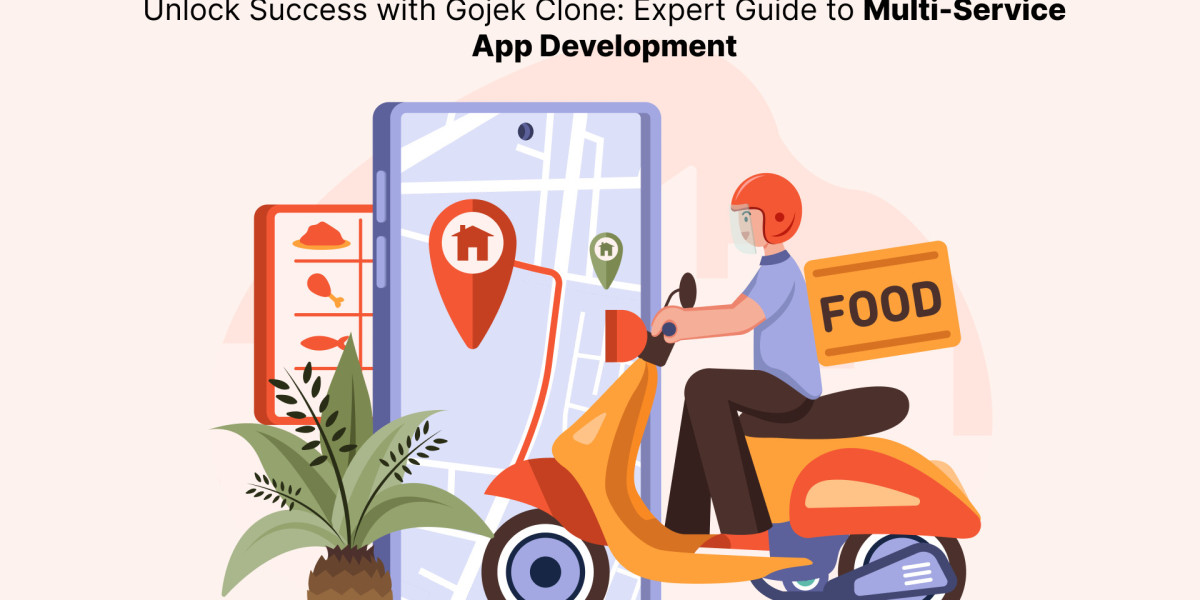 Unlock Success with Gojek Clone: Expert Guide to Multi-Service App Development