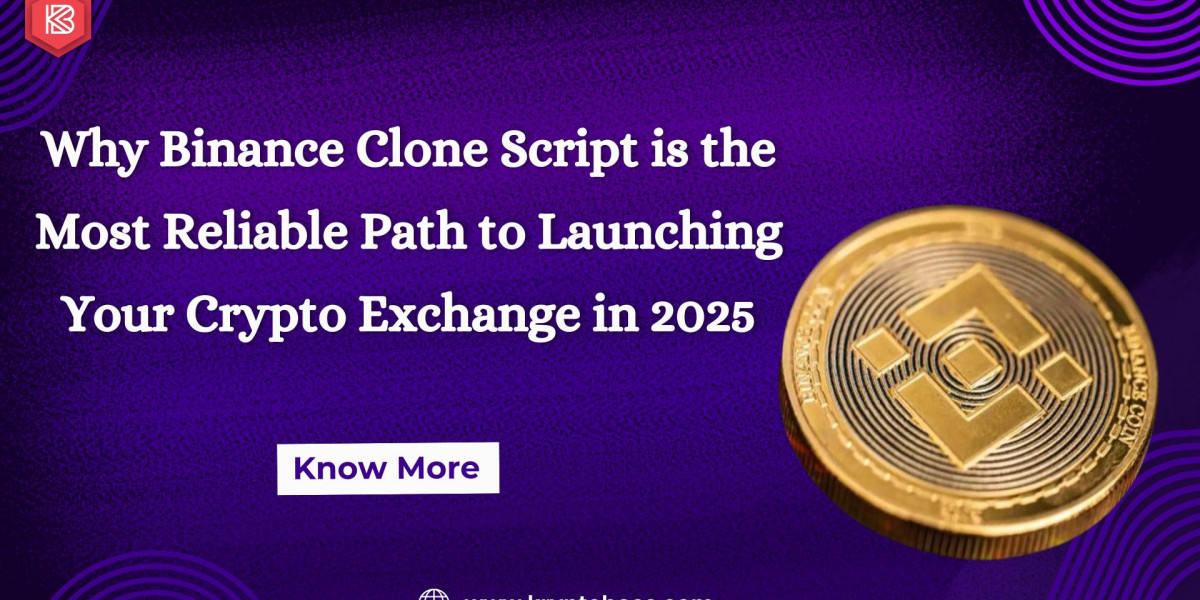 Why Binance Clone Script is the Most Reliable Path to Launching Your Crypto Exchange in 2025