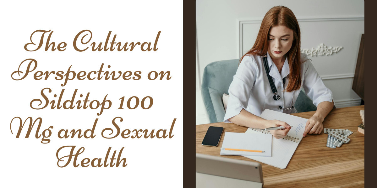 The Cultural Perspectives on Silditop 100 Mg and Sexual Health