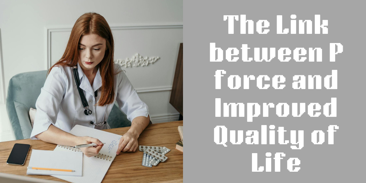 The Link between P force and Improved Quality of Life