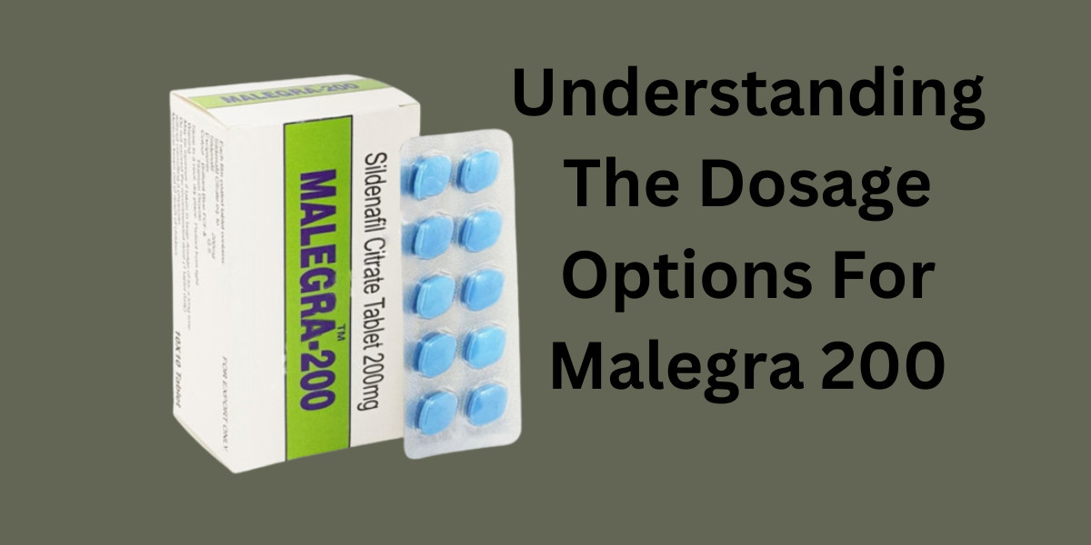 Understanding The Dosage Options For Malegra 200