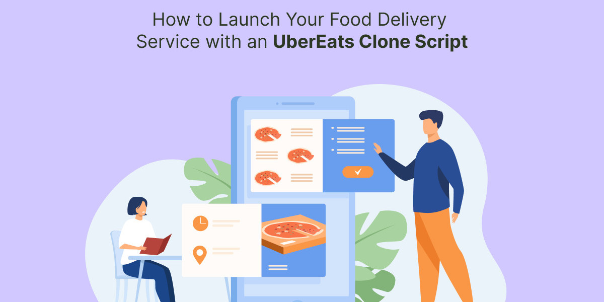 How to Launch Your Food Delivery Service with an UberEats Clone Script