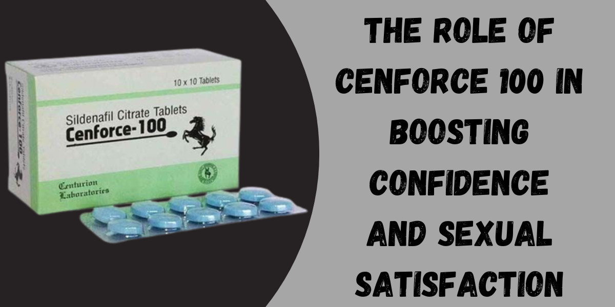 The Role of Cenforce 100 in Boosting Confidence and Sexual Satisfaction