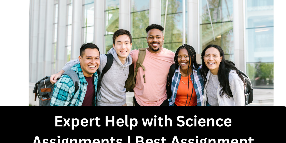 Expert Help with Science Assignments | Best Assignment Assistance