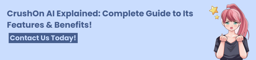 CrushOn AI Explained: A Comprehensive Guide to Its Features and Benefits
