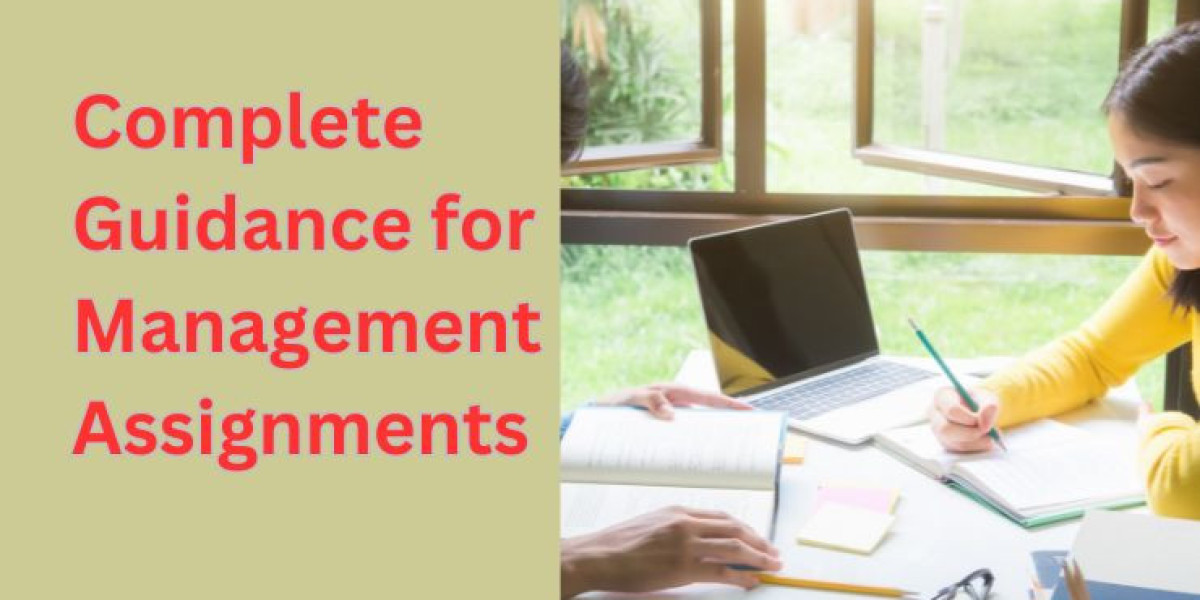 Complete Guidance for Management Assignments