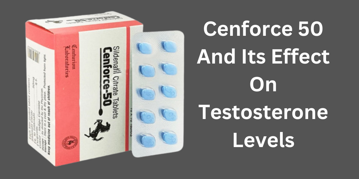 Cenforce 50 And Its Effect On Testosterone Levels