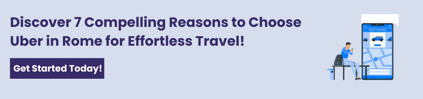 7 Reasons Why You Should Use Uber in Rome