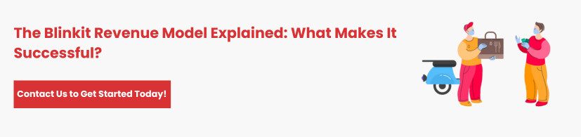 The Blinkit Revenue Model Explained: What Makes It Successful?