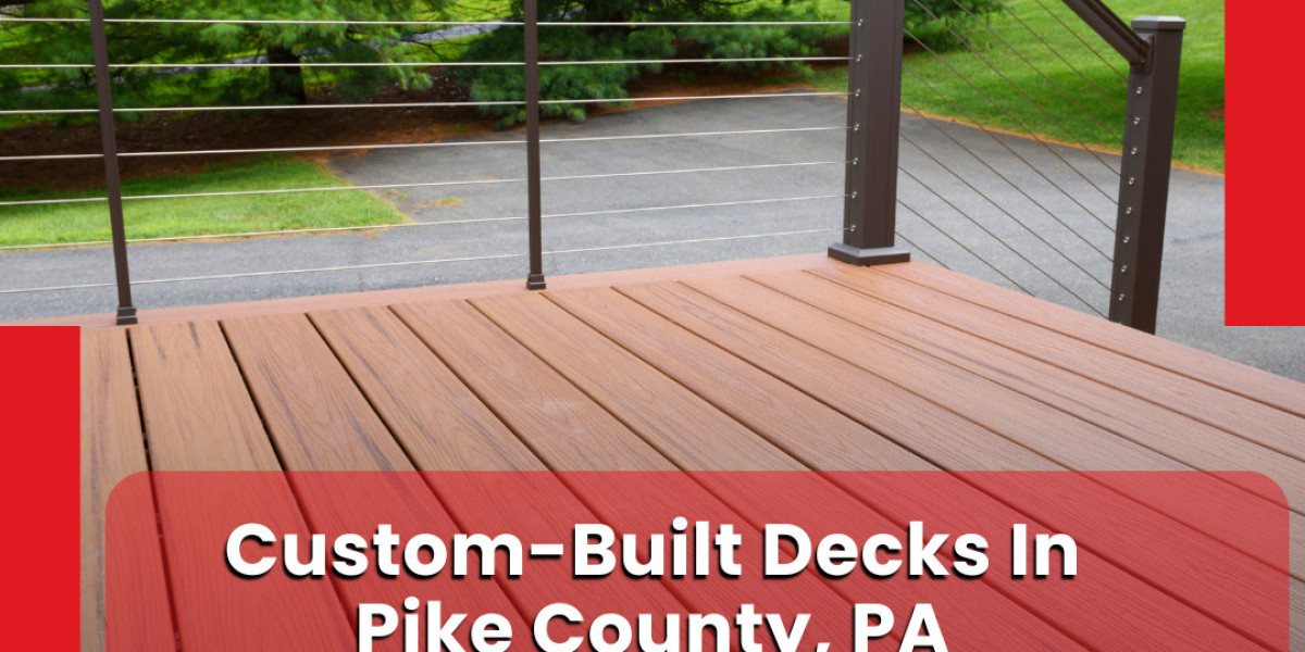 Custom-Built Decks in Pike County, PA: Durable, Beautiful, and Built to Last
