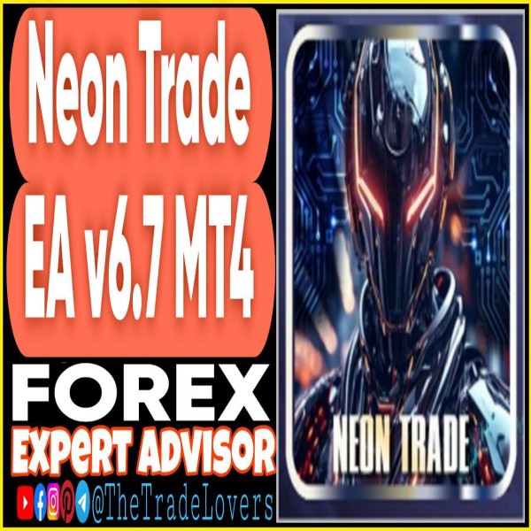 Neon Trade EA v6.7 MT4 + Presets (Works on Build 1441+) | Forex Robot | MT4 Expert Advisor - The Trade Lovers