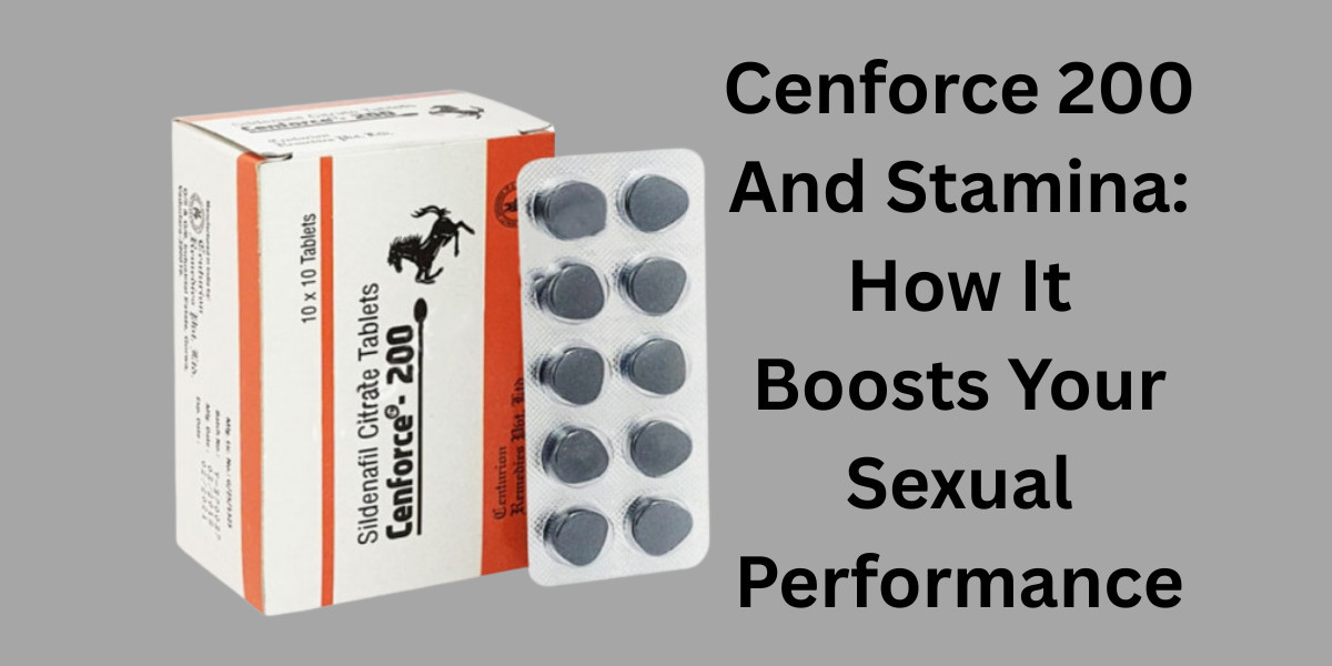 Cenforce 200 And Stamina: How It Boosts Your Sexual Performance