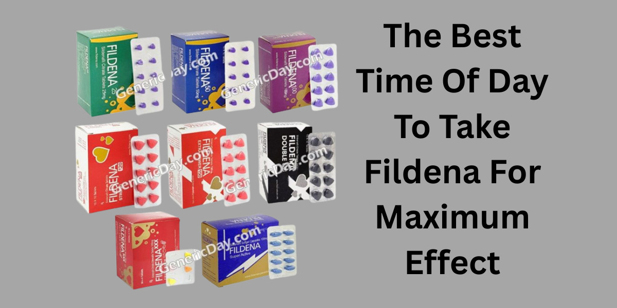 The Best Time Of Day To Take Fildena For Maximum Effect