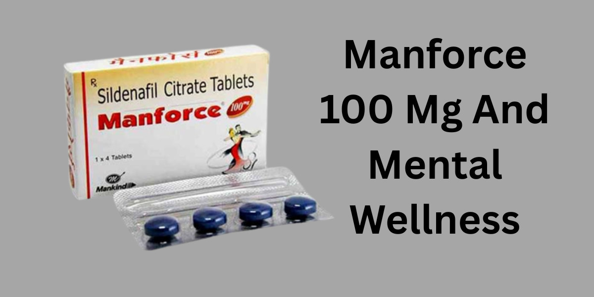 Manforce 100 Mg And Mental Wellness