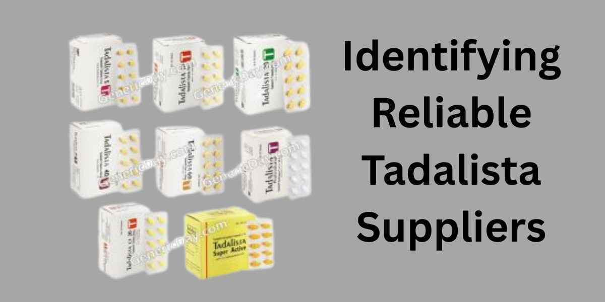 Identifying Reliable Tadalista Suppliers