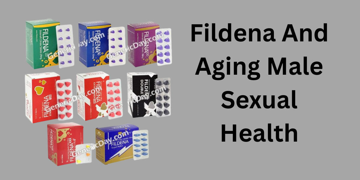 Fildena And Aging Male Sexual Health