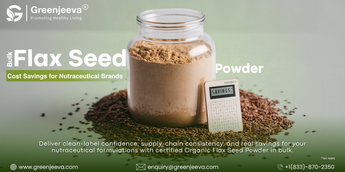 Bulk Organic Flax Seed Powder: Cost Savings for Nutraceutical Brands
