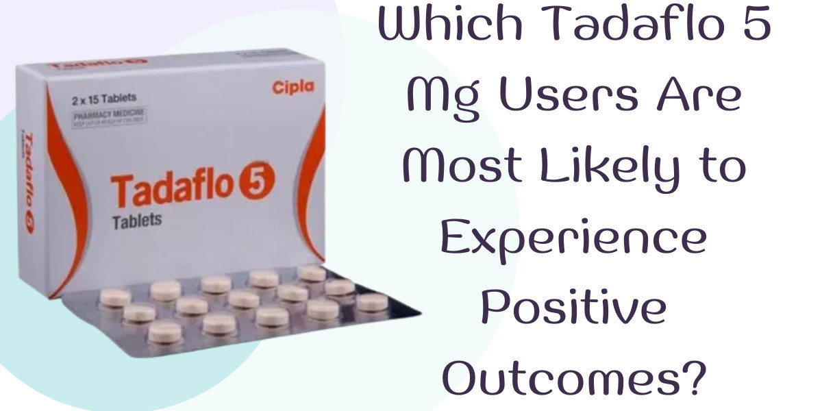 Which Tadaflo 5 Mg Users Are Most Likely to Experience Positive Outcomes?