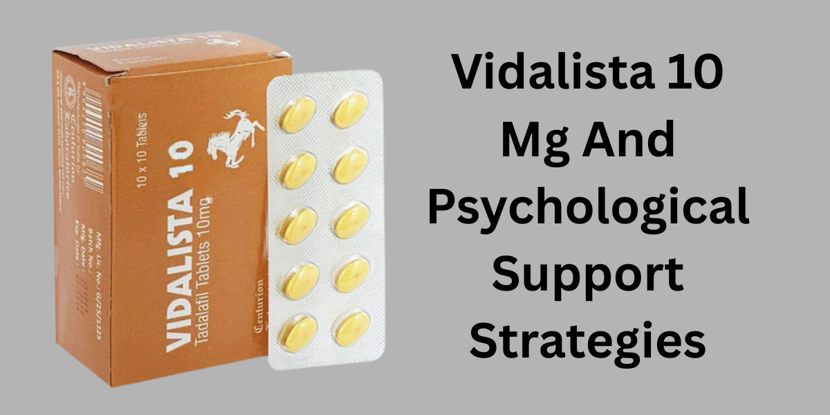 Vidalista 10 Mg And Psychological Support Strategies