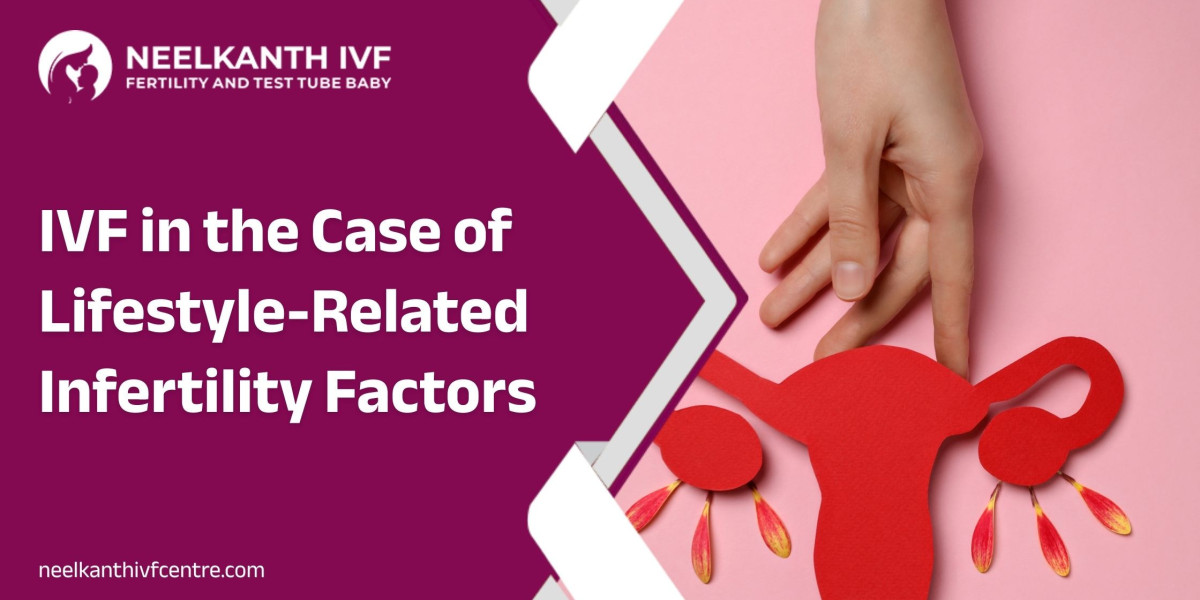 IVF in the Case of Lifestyle-Related Infertility Factors
