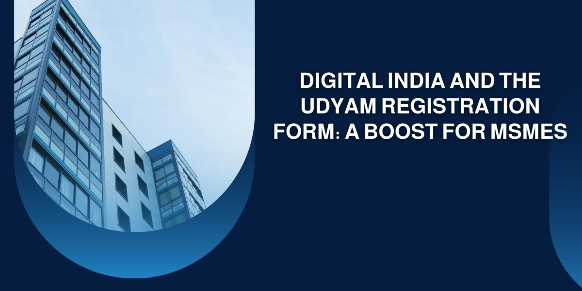 Digital India and the Udyam Registration Form: A Boost for MSMEs