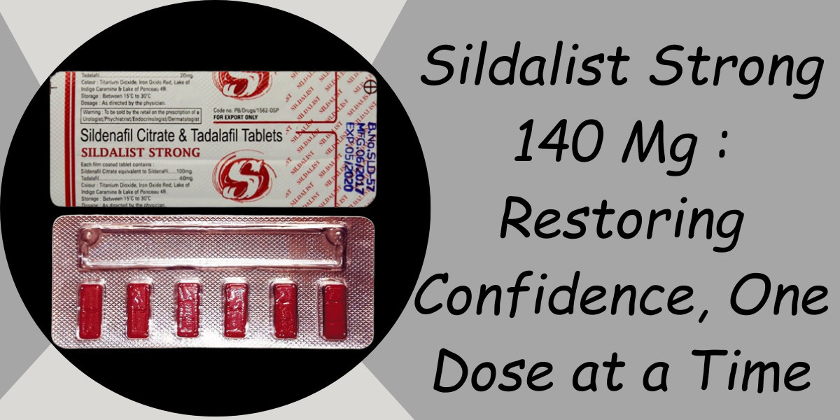 Sildalist Strong 140 Mg : Restoring Confidence, One Dose at a Time