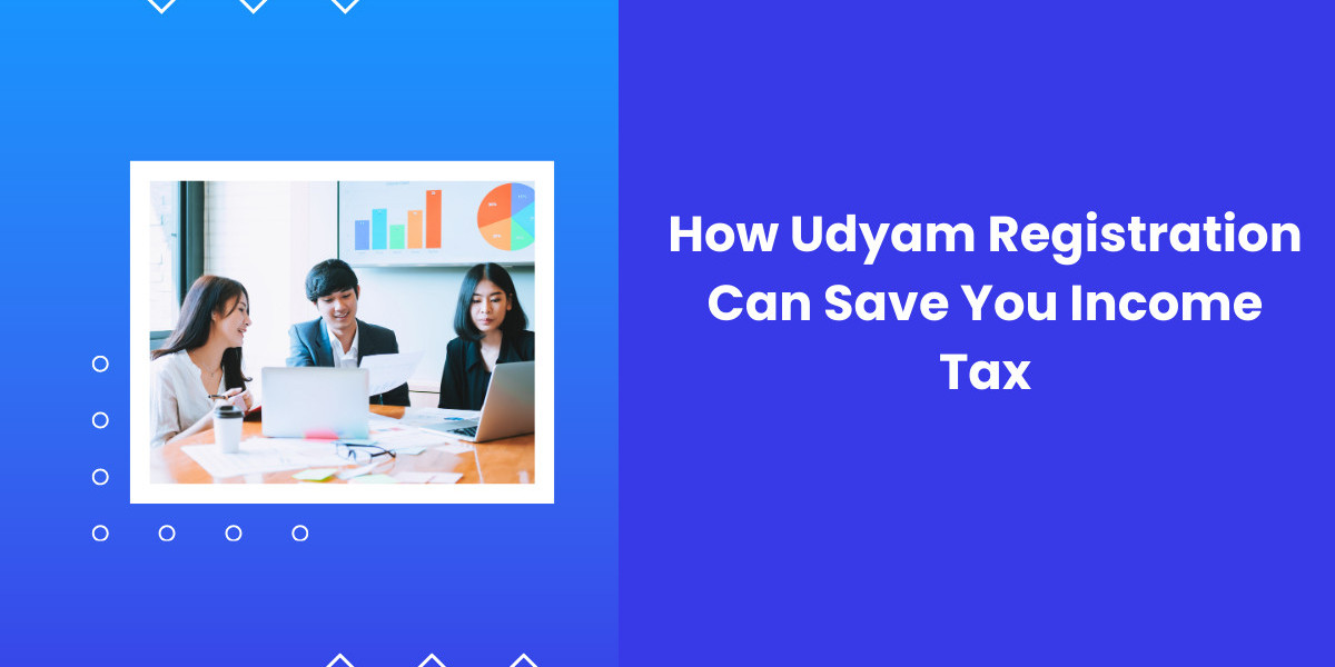How Udyam Registration Can Save You Income Tax