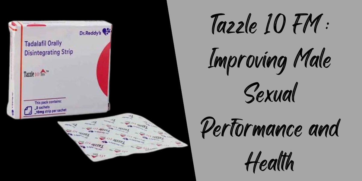 Tazzle 10 FM : Improving Male Sexual Performance and Health