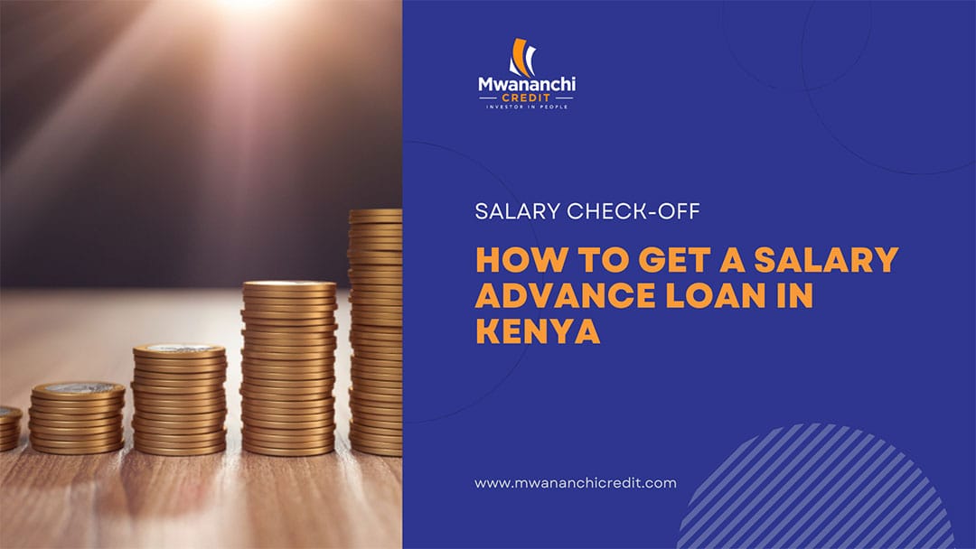 How To Get Best Salary Advance Loan Kenya | Mwananchi Credit