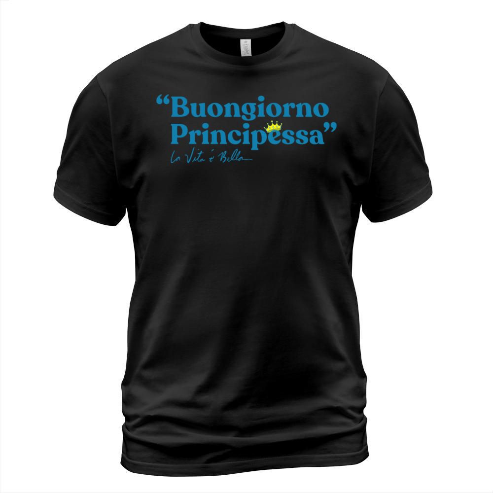 Buongiorno Principessa T-Shirt Unisex
