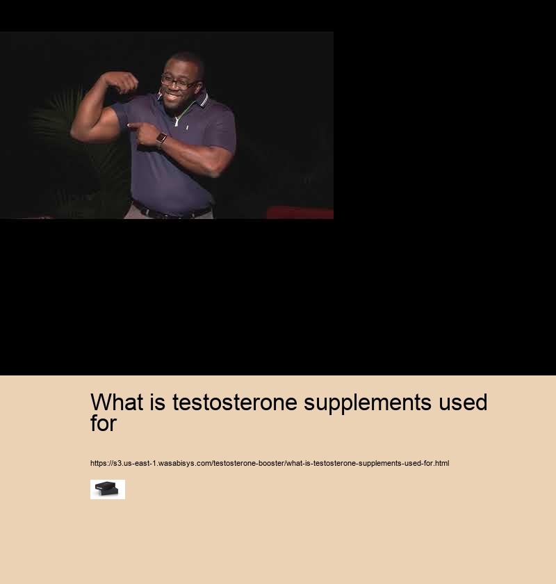 what is testosterone supplements used for