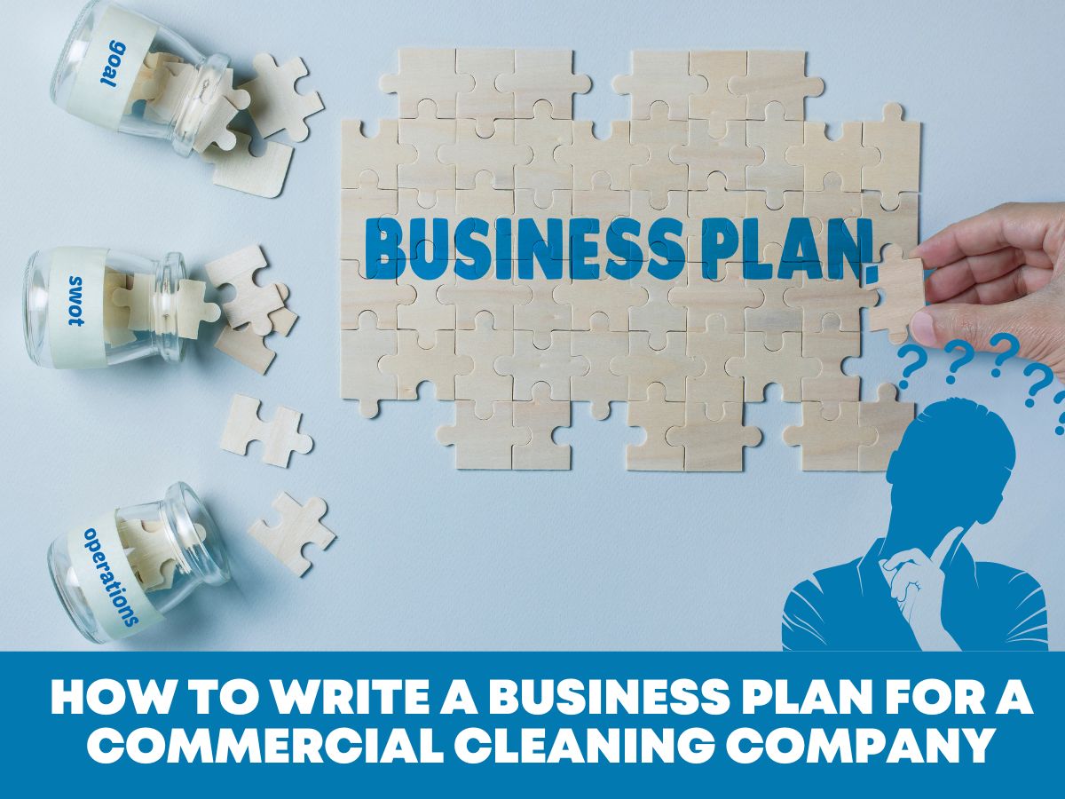 How to Write a Business Plan for a Commercial Cleaning Company