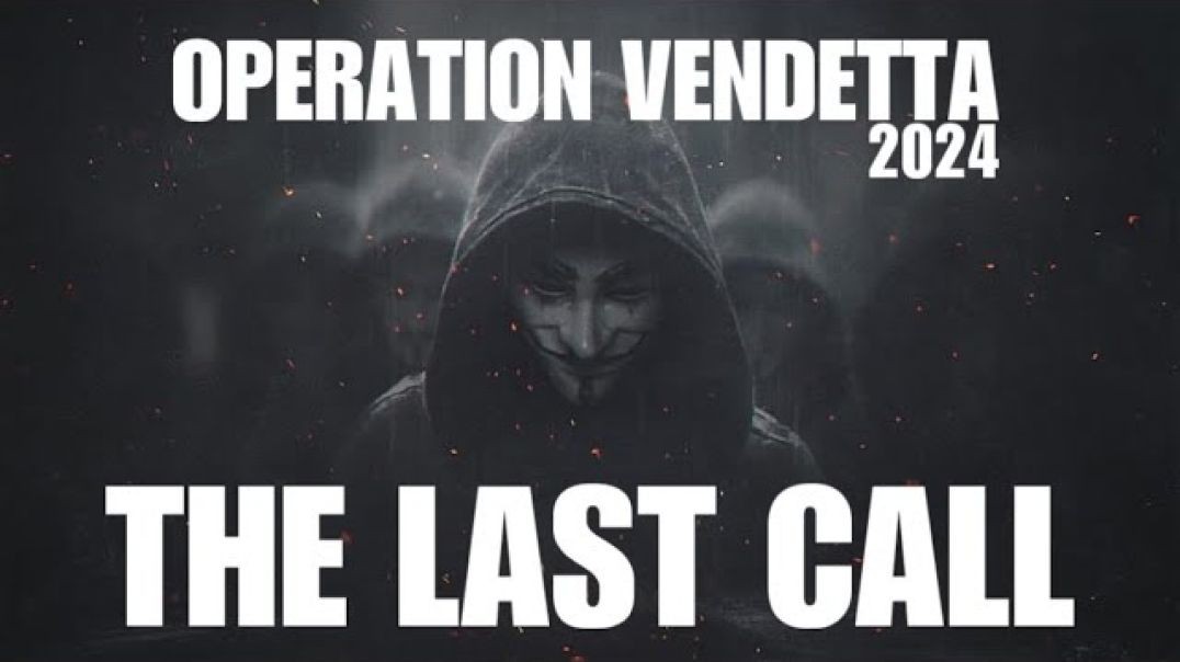 Anonymous Speaks: THE LAST CALL (Operation Vendetta #1) #2024 #election