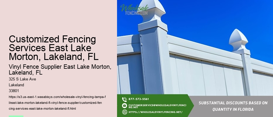 Customized Fencing Services East Lake Morton, Lakeland, FL