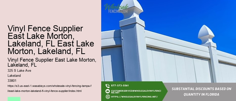 Vinyl Fence Supplier East Lake Morton, Lakeland, FL East Lake Morton, Lakeland, FL